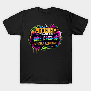 Chanting Is Addictive T-Shirt